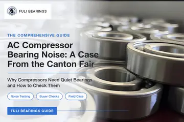 Blog cover: rows of finished steel deep groove ball bearings on the right, with the title AC Compressor Bearing Noise: A Case From the Canton Fair on the left
